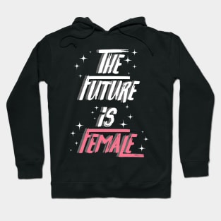 The Future Is Female Hoodie